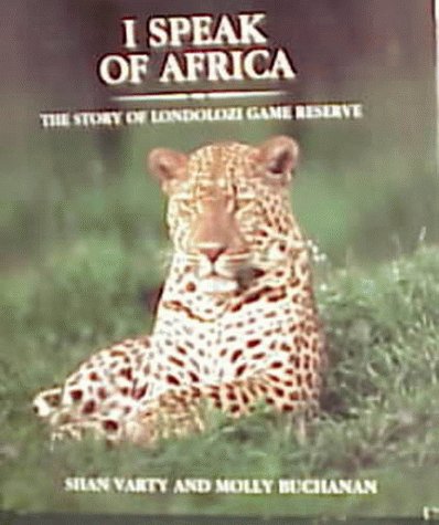i speak of africa the story of londolozi game reserve
