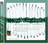 Boulez: Sur Incises; Messagesquisse; Anthèmes 2