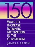 ISBN: 0205165672 - 150 Ways to Increase Intrinsic Motivation in the Classroom
