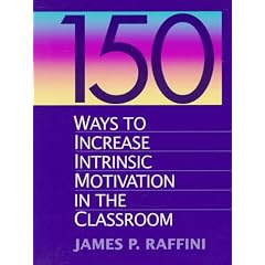 150 Ways to Increase Intrinsic Motivation in the Classroom