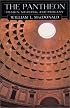 The Pantheon: Design, Meaning, and Progeny