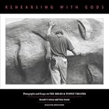 Rehearsing With Gods: Photographs and Essays on the Bread & Puppet Theater