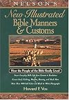 Nelson's New Illustrated Bible Manners And Customs How The People Of The Bible Really Lived