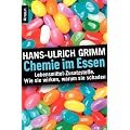Chemie im Essen: Lebensmittel-Zusatzstoffe. Wie sie wirken, warum sie schaden