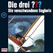 Die drei Fragezeichen - Folge 71: Die verschwundene Seglerin