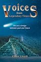 Voices from Legendary Times: We Are a Bridge Between Past and Future