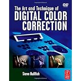 The Art and Technique of Digital Color Correction