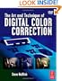 The Art and Technique of Digital Color Correction