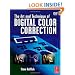 The Art and Technique of Digital Color Correction
