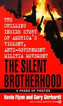 The Silent Brotherhood: The Chilling Inside Story of America's Violent, Anti-Government Militia Movement
