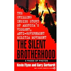 The Silent Brotherhood: The Chilling Inside Story of America's Violent, Anti-Government Militia Movement