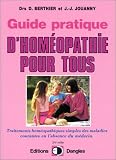 Guide pratique d homéopathie pour tous : Traitements homéopathiiques simples des maladies courantes en l absence du médecin