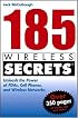 185 Wireless Secrets: Unleash the Power of PDAs, Cell Phones and Wireless Networks