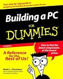 Building a PC for Dummies (Building a PC for Dummies, 3rd ed)