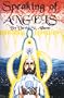Speaking of Angels: A Journal of Angelic Contact