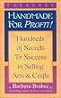 Handmade for Profit!: Hundreds of Secrets to Success in Selling Arts and Crafts