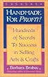 Handmade for Profit!: Hundreds of Secrets to Success in Selling Arts and Crafts