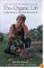 This Organic Life: Confessions of a Suburban Homesteader