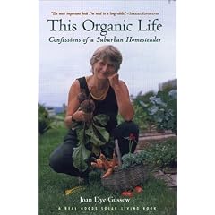 This Organic Life: Confessions of a Suburban Homesteader