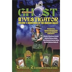 Ghost Investigator Volume I: Hauntings of the Hudson Valley