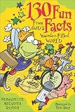 130 Fun Facts from God's Wonder-Filled World (Fun Facts)