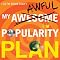 My Awesome-Awful Popularity Plan