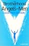 Brotherhood of Angels and of Men (A Quest book)