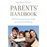 Parents' Handbook: NLP and Common Sense Guide for Family Well-Being