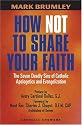 How Not to Share Your Faith: The Seven Deadly Sins of Apologetics