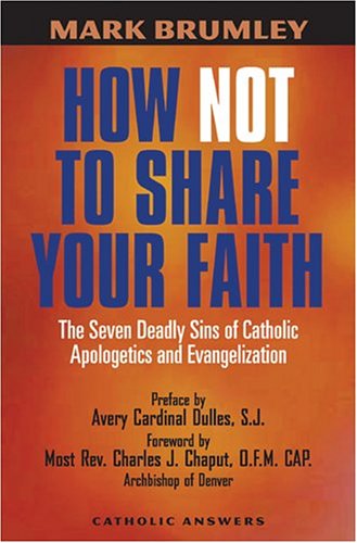 How Not to Share Your Faith: The Seven Deadly Sins of Apologetics under Evangelism in The Books Store