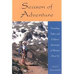 Season of Adventure: Traveling Tales and Outdoor Journeys of Women over 50 (Adventura Series , No 10)