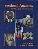 Sectional Anatomy for Imaging Professionals Lorrie L. Kelley, Connie Petersen