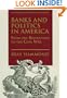 Banks and Politics in America: From the Revolution to the Civil War