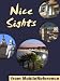 Nice Sights 2011: a travel guide to the top 15 attractions in Nice, France (Mobi Sights) Nice Sights 2011: a travel guide to the top 15 attractions in Nice, France (Mobi Sights)