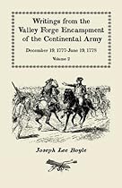 Writings from the Valley Forge Encampment of the Continental Army, December 19, 1777 - June 19, 1778, Vol. 2