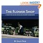 The Flower Shop: A Year in the Life of an English Country Flower Shop