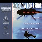 No Room for Error: The Covert Operations of America s Special Tactics Units from Iran to Afghanistan