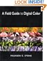 A Field Guide to Digital Color