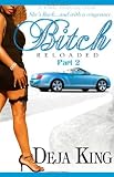 Bitch Reloaded Part 2
