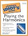 The Complete Idiot's Guide(R) to Playing the Harmonica