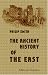 The Ancient History of the East: From the earliest times to the conquest by Alexander the Great. Including Egypt, Assyria, Babylonia, Media, Persia, Asia Minor, and Phoenicia