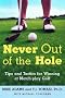 Never out of the Hole: Tips and Tactics for Winning at Match-Play Golf