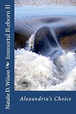 Immortal Reborn - Alexandria's Choice (Volume 2)