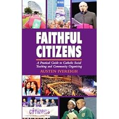 Faithful Citizens: A Practical Guide to Catholic Social Teaching and Community Organising