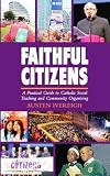 Faithful Citizens: A Practical Guide to Catholic Social Teaching and Community Organising