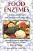 Food Enzymes for Vibrant Health and Increased Longevity