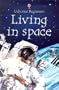 Living in Space (Usborne Beginners)