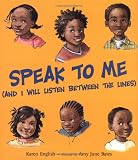 Speak to Me: (And I Will Listen between the Lines)