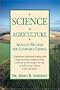 Science in Agriculture: Advanced Methods for Sustainable Farming