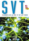 SVT sciences de la vie et de la Terre, 1re S (livre de l'�l�ve)